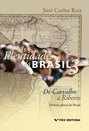Capa do livro: As identidades do Brasil 3: de Carvalho a Ribeiro – História plural do Brasil - Ler Online pdf