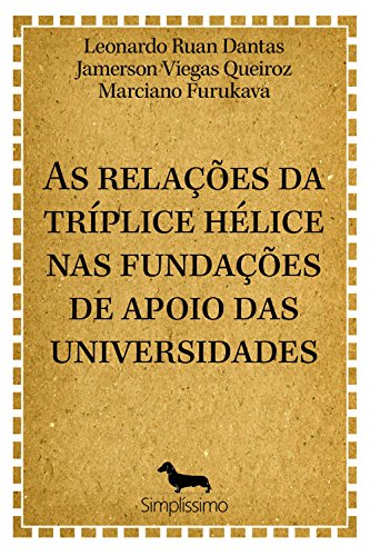 Capa do livro: As relações da tríplice hélice nas fundações de apoio e de amparo à pesquisa - Ler Online pdf