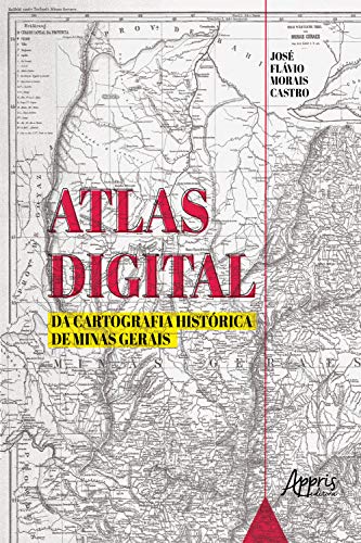 Livro PDF: Atlas Digital da Cartografia Histórica de Minas Gerais