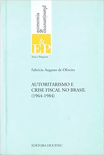 Capa do livro: Autoritarismo e crise fiscal no Brasil (1964-1984) - Ler Online pdf