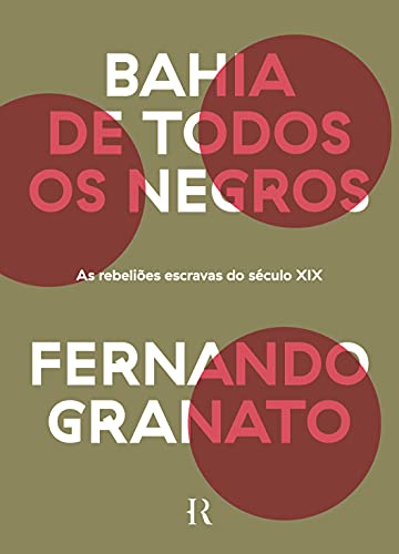 Capa do livro: Bahia De Todos Os Negros: As rebeliões escravas do século XIX - Ler Online pdf