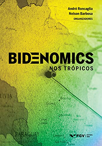 Capa do livro: Bidenomics nos trópicos - Ler Online pdf