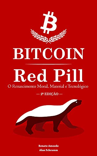 Capa do livro: Bitcoin Red Pill (2ª Edição): O Renascimento Moral, Material e Tecnológico - Ler Online pdf