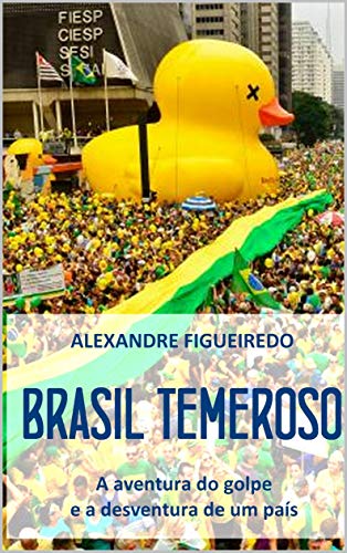 Capa do livro: Brasil Temeroso: A aventura do golpe e a desventura de um país - Ler Online pdf