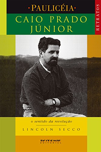 Capa do livro: Caio Prado Júnior: O sentido da revolução (Coleção Pauliceia) - Ler Online pdf