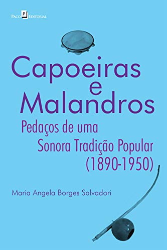 Capa do livro: Capoeiras e malandros: Pedaços de uma sonora tradição popular (1890-1950) - Ler Online pdf