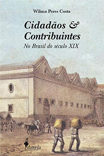 Capa do livro: Cidadãos e contribuintes: No Brasil do século XIX - Ler Online pdf
