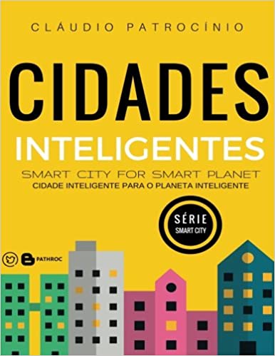 Capa do livro: Cidades Inteligentes: Smart City for Smart Planet - Ler Online pdf