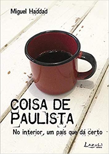 Capa do livro: Coisa de Paulista – No interior, um país que dá certo - Ler Online pdf