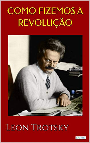 Livro PDF Como Fizemos a Revolução – Trotsky