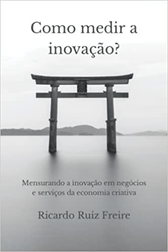 Livro PDF Como medir a inovação?: Mensurando a inovação em negócios e serviços da economia criativa