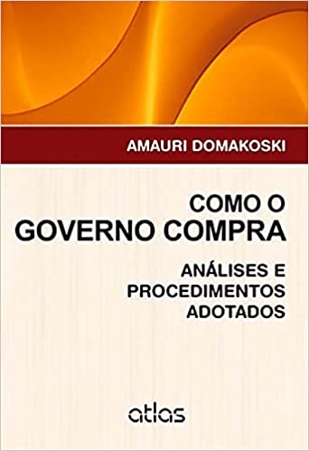 Capa do livro: Como O Governo Compra: Análises E Procedimentos Adotados - Ler Online pdf