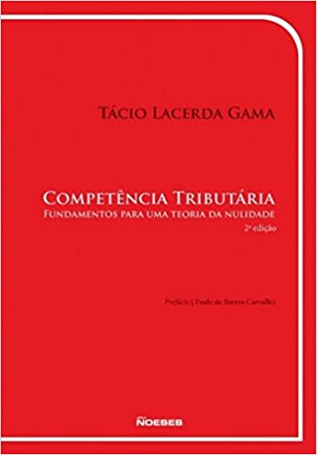 Capa do livro: Competência Tributária: Fundamentos Para uma Teoria da Nulidade - Ler Online pdf