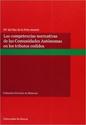 Livro PDF Competencias Normativas de las Comunidades Autónomas en los Tributos Cedidos, Las.