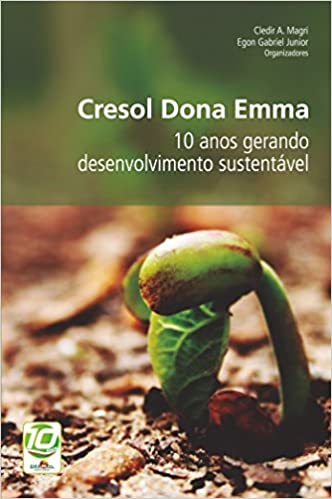 Capa do livro: Cresol Dona Emma: 10 anos gerando desenvolvimento sustentável - Ler Online pdf