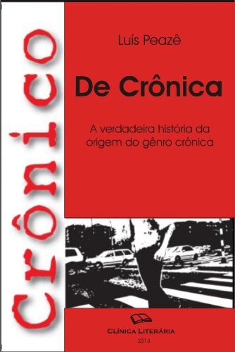Capa do livro: Crônico de Crônica – a história da crônica - Ler Online pdf