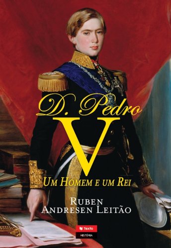 Capa do livro: D. Pedro V, Um Homem e Um Rei - Ler Online pdf