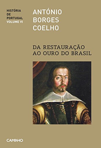 Capa do livro: Da Restauração ao Ouro do Brasil – História de Portugal VI - Ler Online pdf