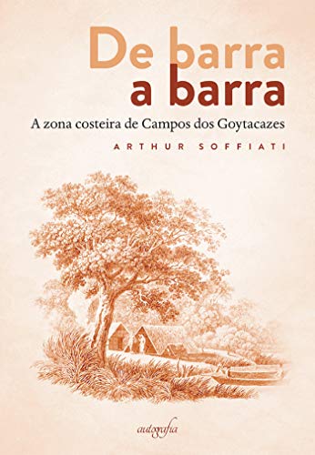 Capa do livro: De barra a barra: a zona costeira de Campos dos Goytacazes - Ler Online pdf