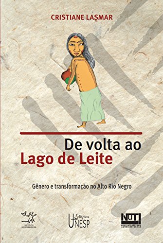 Livro PDF: De volta ao lago de leite: gênero e transformação no Alto Rio Negro