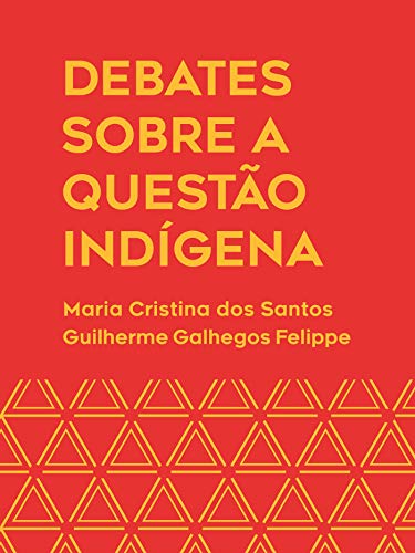 Capa do livro: Debates sobre a questão indígena:: Histórias, contatos e saberes - Ler Online pdf