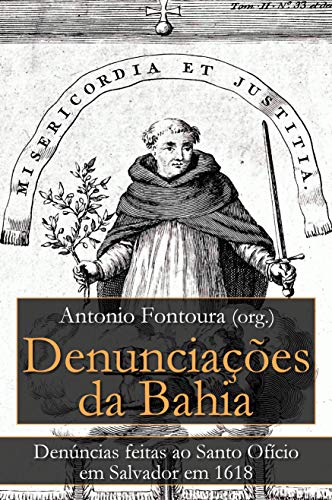 Capa do livro: Denunciações da Bahia: Denúncias feitas ao Santo Ofício em Salvador em 1618 - Ler Online pdf