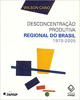 Capa do livro: Desconcentração produtiva regional do Brasil – 1970-2005 - Ler Online pdf