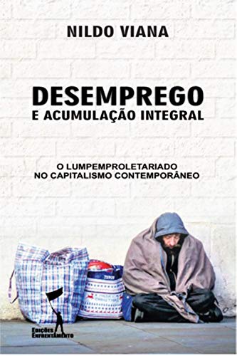 Capa do livro: Desemprego e Acumulação Integral - Ler Online pdf