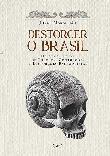 Capa do livro: Destorcer o Brasil: De sua cultura de…barroquistas - Ler Online pdf