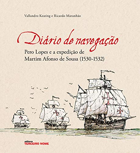 Capa do livro: Diário de navegação: Pero Lopes e a expedição de Martim Afonso de Sousa (1530-1532) - Ler Online pdf
