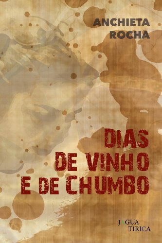 Capa do livro: Dias de vinho e de chumbo - Ler Online pdf