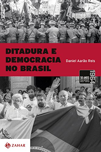 Capa do livro: Ditadura e Democracia no Brasil – Do Golpe de 1964 à Constituição de 1988 - Ler Online pdf
