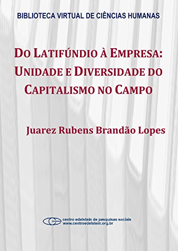 Livro PDF Do latifúndio à empresa: unidade e diversidade do capitalismo no campo