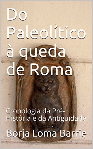 Capa do livro: Do Paleolítico à queda de Roma: Cronologia da Pré-História e da Antiguidade - Ler Online pdf