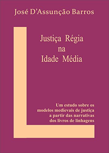 Livro PDF Dois Modelos de Justiça Régia na Idade Média Ibérica