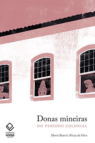 Capa do livro: Donas mineiras: do período colonial - Ler Online pdf