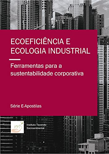 Capa do livro: Ecoeficiência e Ecologia Industrial: Ferramentas para a sustentabilidade corporativa (E-Apostilas) - Ler Online pdf