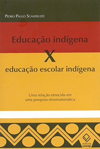 Capa do livro: Educação Indígena X Educação Escolar Indígena - Ler Online pdf