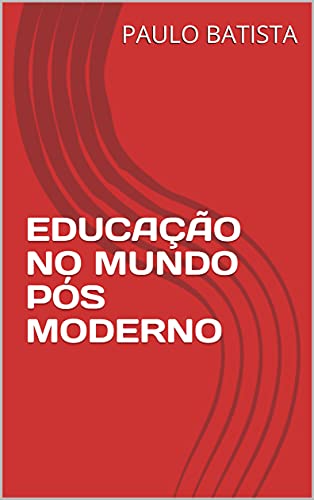 Capa do livro: EDUCAÇÃO NO MUNDO PÓS MODERNO - Ler Online pdf