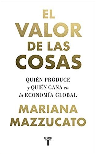 Capa do livro: El valor de las cosas: Quién produce y quién gana en la economía global - Ler Online pdf