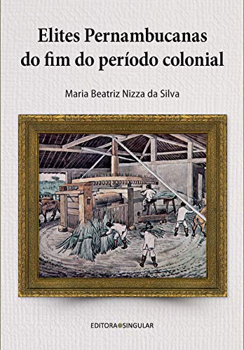 Capa do livro: Elites pernambucanas do fim do período colonial - Ler Online pdf