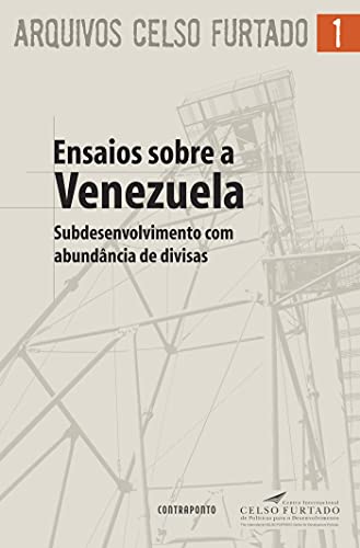 Capa do livro: Ensaios sobre a Venezuela; Subdesenvolvimento com abundância de divisas (Arquivos Celso Furtado) - Ler Online pdf