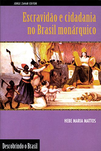 Livro PDF Escravidão e cidadania no Brasil monárquico (Descobrindo o Brasil)