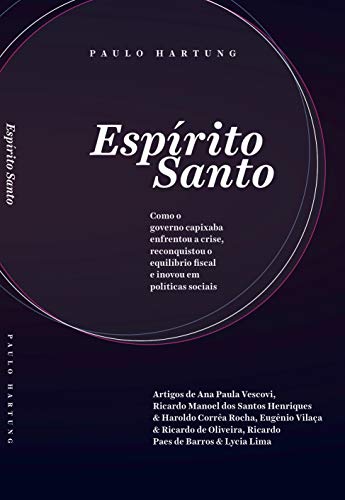 Livro PDF Espírito Santo: Como o governo capixaba enfrentou a crise, reconquistou o equilíbrio fiscal e inovou em políticas sociais