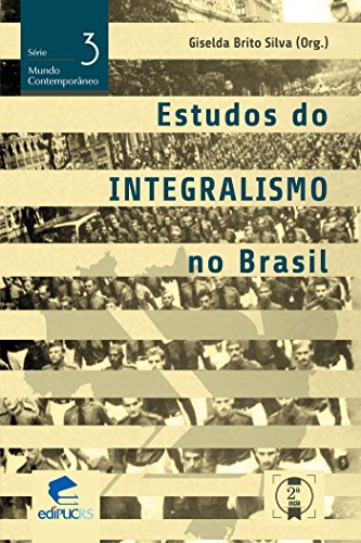 Livro PDF ESTUDOS DO INTEGRALISMO NO BRASIL (MUNDO CONTEMPORÂNEO)