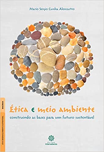 Capa do livro: Ética e meio ambiente: construindo as bases para um futuro sustentável - Ler Online pdf