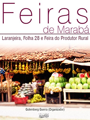 Capa do livro: Feiras de Marabá – - Ler Online pdf