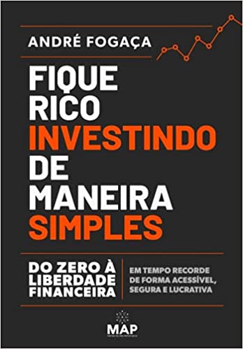 Capa do livro: Fique Rico Investindo de Maneira Simples: Do zero à liberdade financeira em tempo recorde de forma acessível, segura e lucrativa - Ler Online pdf