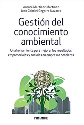 Livro PDF Gestión del conocimiento ambiental: Una herramienta para mejorar los resultados empresariales y sociales en empresas hoteleras