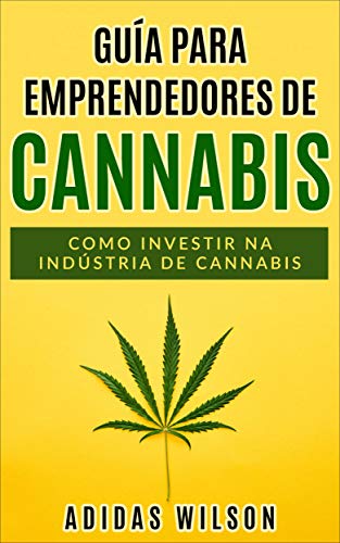 Capa do livro: Guia do Empreendedor de Cannabis: Como investir na indústria de cannabis - Ler Online pdf
